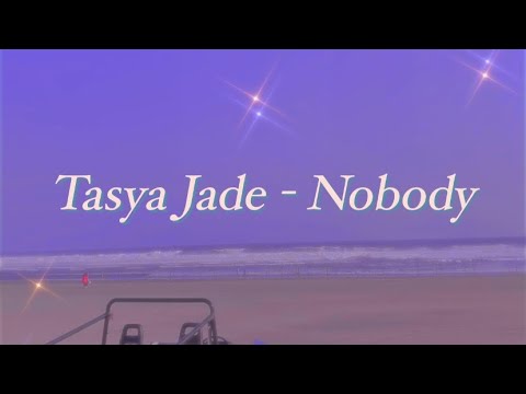 Tasya Jade - Nobody (Prod. 9lives)