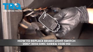 How to Replace Brake Light Switch 2007-2014 GMC Sierra 2500 HD