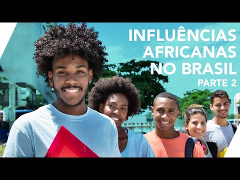 Influências Africanas no Brasil - parte 2