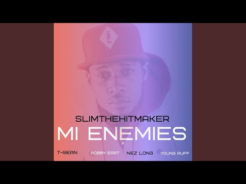 Mi Enemies (feat. T-Sean, Bobby East, Nez Long & Young Ruff)