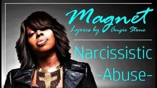 Magnet - Lyrics by Angie Stone | Narcissistic Abuse