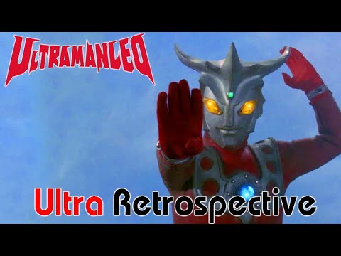 Ultraman Leo (1974) - Ultra Retrospective