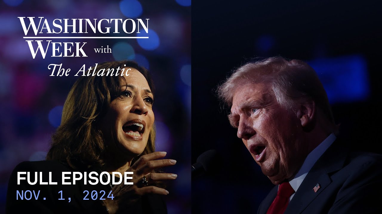Washington Week with The Atlantic full episode, Nov. 1, 2024