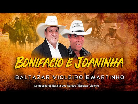 Bonifácio e Joaninha ( Baltazar Violeiro e Martinho) Clipe oficial