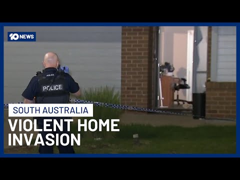 Five Men Storm Family Home With Weapons In Terrifying Home Invasion In Adelaide | 10 News
