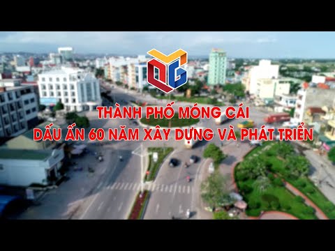 TP Móng Cái - Dấu ấn 60 năm xây dựng và phát triển