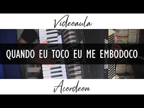 QUANDO EU TOCO EU ME EMBODOCO | Videoaula Acordeon