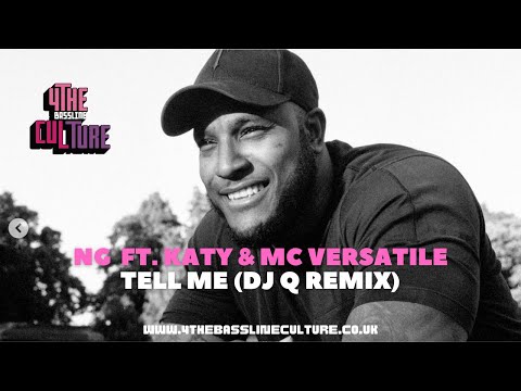 NG Featuring Katy & MC Versatile - Tell Me (DJ Q Remix) [Bassline Classics]