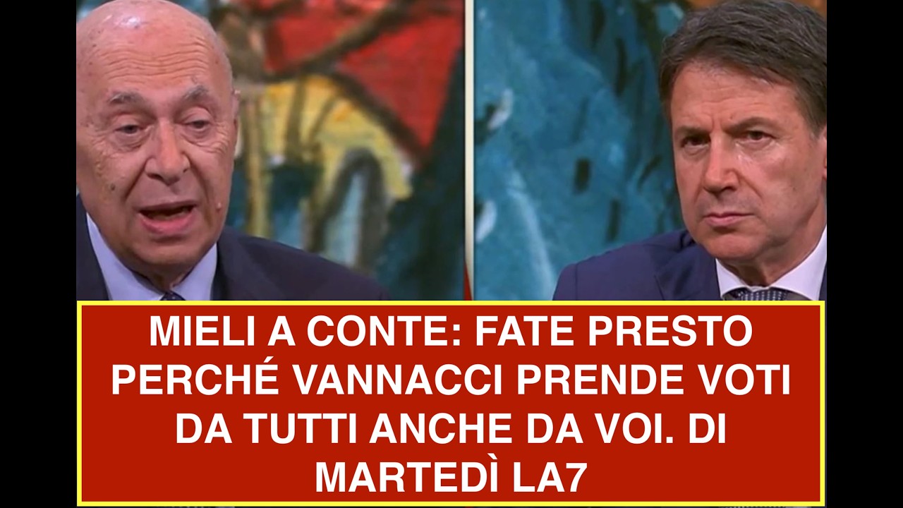 MIELI A CONTE: FATE PRESTO PERCHÉ VANNACCI PRENDE VOTI DA TUTTI ANCHE DA VOI. DI MARTEDÌ LA7