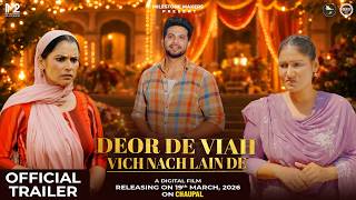Deor De Viah Vich Nach Lain De | Official Trailer | New Punjabi Movie | 19 March | An M2 Original