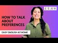 Pre Intermediate English 11 How To Talk About Preferences Easy English At Home