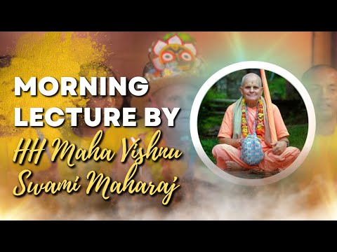Morning Class by HH Mahavishnu Swami Maharaj || CC Madhya Lila 4.106-112