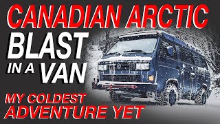 Canadian Arctic Blast In a Van - My Coldest Adventure Yet - Living The Van Life