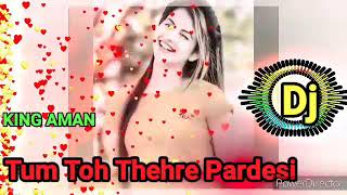 Download lagu Tum To Thehre Pardesi DJ KING AMAN KATNI JBP AND DJ ABBU KHAN KATNI JBP mp3
