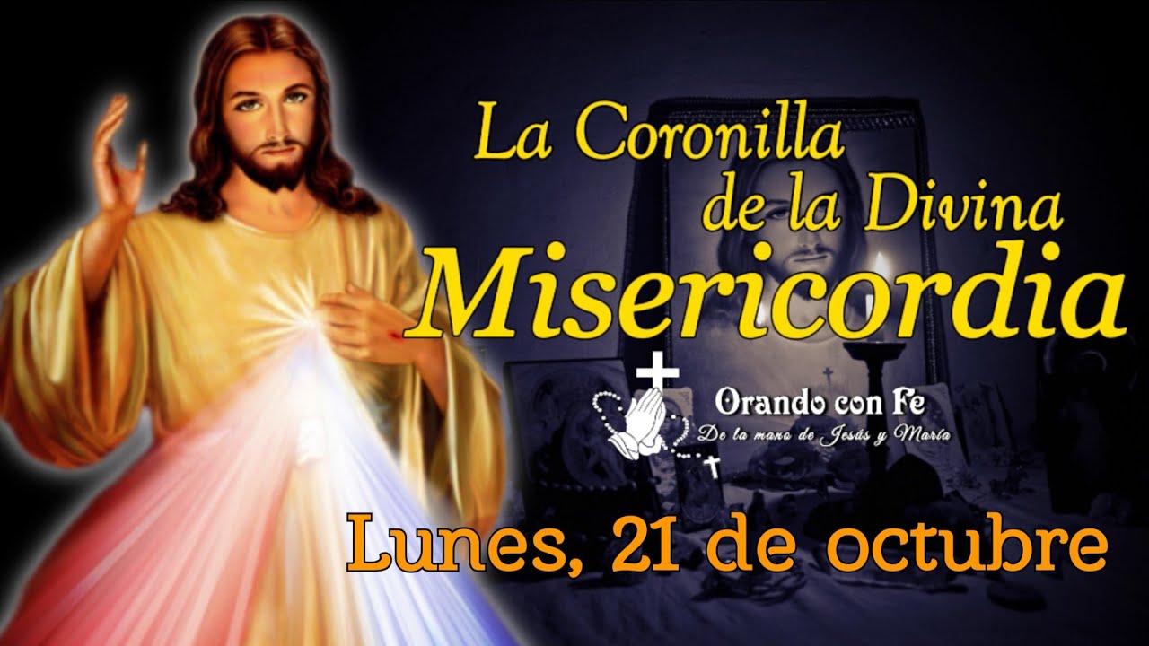 CORONILLA DE LA DIVINA MISERICORDIA, LUNES 21 DE OCTUBRE 2024.
