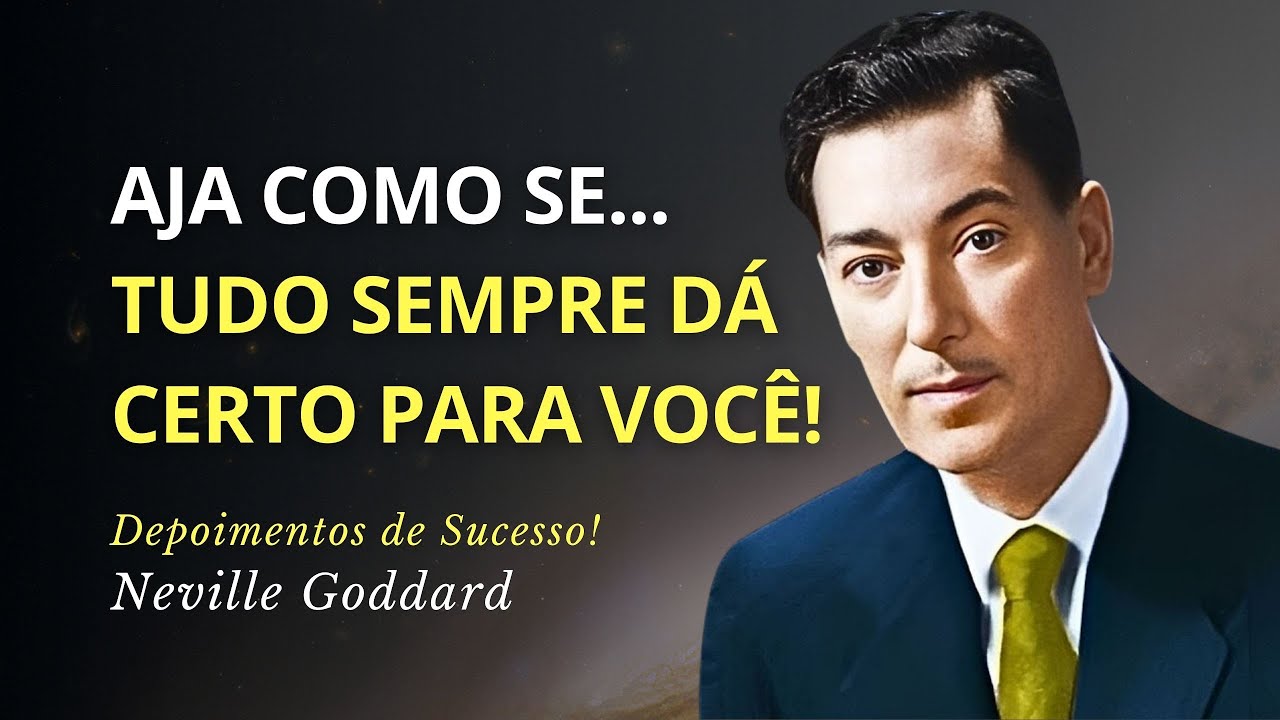 Aprenda de Uma Vez Por Todas a Usar a Lei da Suposição Ensinada por Neville Goddard