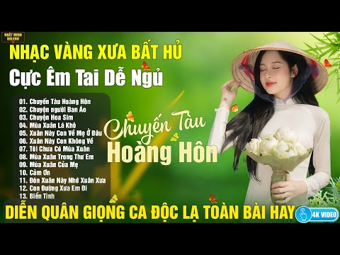 Chuyến Tàu Hoàng Hôn ➤ LK Nhạc Vàng Xưa CỰC ÊM TAI Dễ Ngủ - BOLERO DIỄN QUÂN GIỌNG CA ĐẶC BIỆT HAY