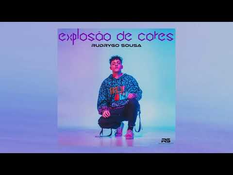 RUDRYGO SOUSA - Explosão de Cores [Music Audio]
