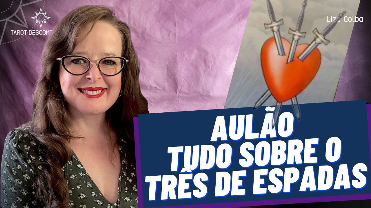 AULÃO - TUDO QUE VOCÊ QUERIA SABER SOBRE O TRÊS DE ESPADAS