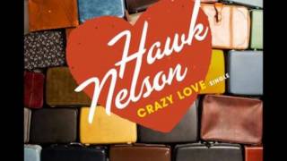 Crazy Love - Hawk Nelson lyrics