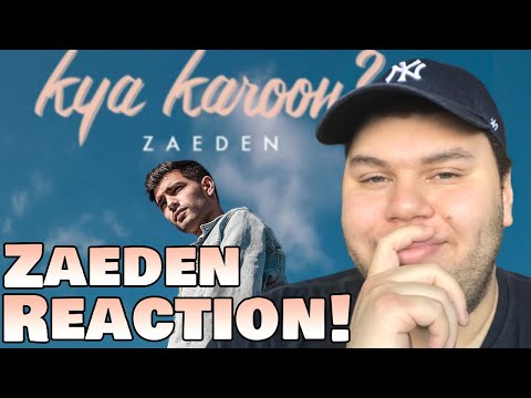 Reactoin Vid: Kya Karoon?  by Zaeden!!!
