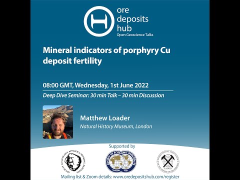 ODH 128 - Matthew Loader - Mineral indicators of porphyry Cu deposit fertility