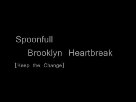 Spoonfull- Brooklyn Heartbreak