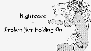 Download lagu Nightcore - Broken Yet Holding On {Lyrics in descr.} mp3 Download lagu Nightcore - Broken Yet Holding On {Lyrics in descr.} mp3