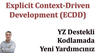 Explicit Context-Driven Development (ECDD): YZ Destekli Kodlamada Yeni