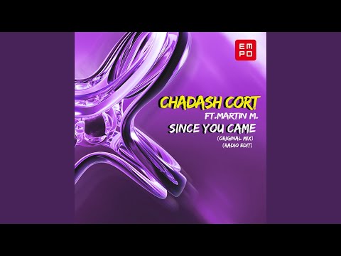 Since You Came (feat. Martin M) (Original Mix)