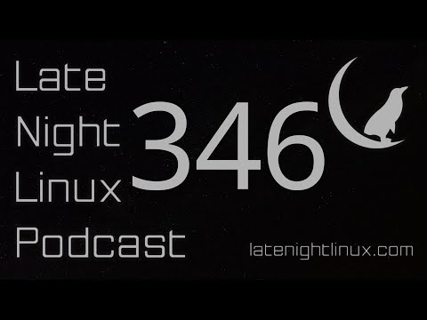 Late Night Linux – Episode 346