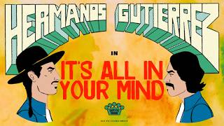 Hermanos Gutiérrez – “It’s All In Your Mind”