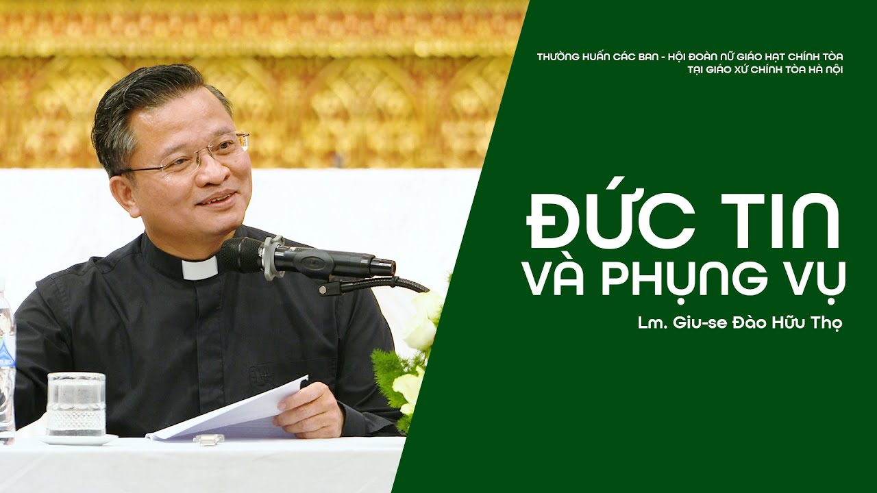 Đức tin và Phụng vụ || Lm. Giu-se Đào Hữu Thọ