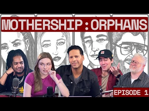 MOTHERSHIP | ORPHANS: EPISODE 1