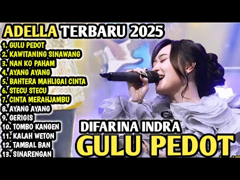 DIFARINA INDRA FULL ALBUM ADELLA TERBARU 2025 - GULU PRDOT (Aring Aring Mbakar Gedang Nganggo geni)