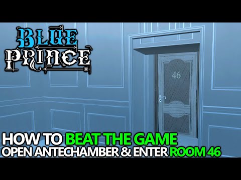 Blue Prince - How to Beat the Game (Open the Antechamber and Reach Room 46) Guide