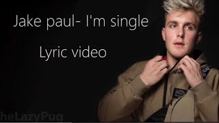 Jake Paul - Im Single Official Lyrics Video HD
