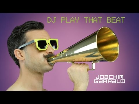 Joachim Garraud - DJ Play That Beat (Video Music)
