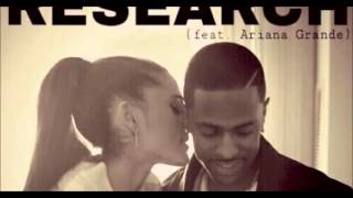 Research - Big Sean ft Ariana Grande Sped up