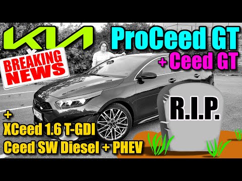 R.I.P. Kia ProCeed GT - kein TEST - 1.6 T-GDI Produktions-Ende Ceed GT XCeed und PHEV DIESEL für SW