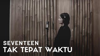 Download lagu TAK TEPAT WAKTU - SEVENTEEN | COVER BY EGHA DE LATOYA mp3 Download lagu TAK TEPAT WAKTU - SEVENTEEN | COVER BY EGHA DE LATOYA mp3