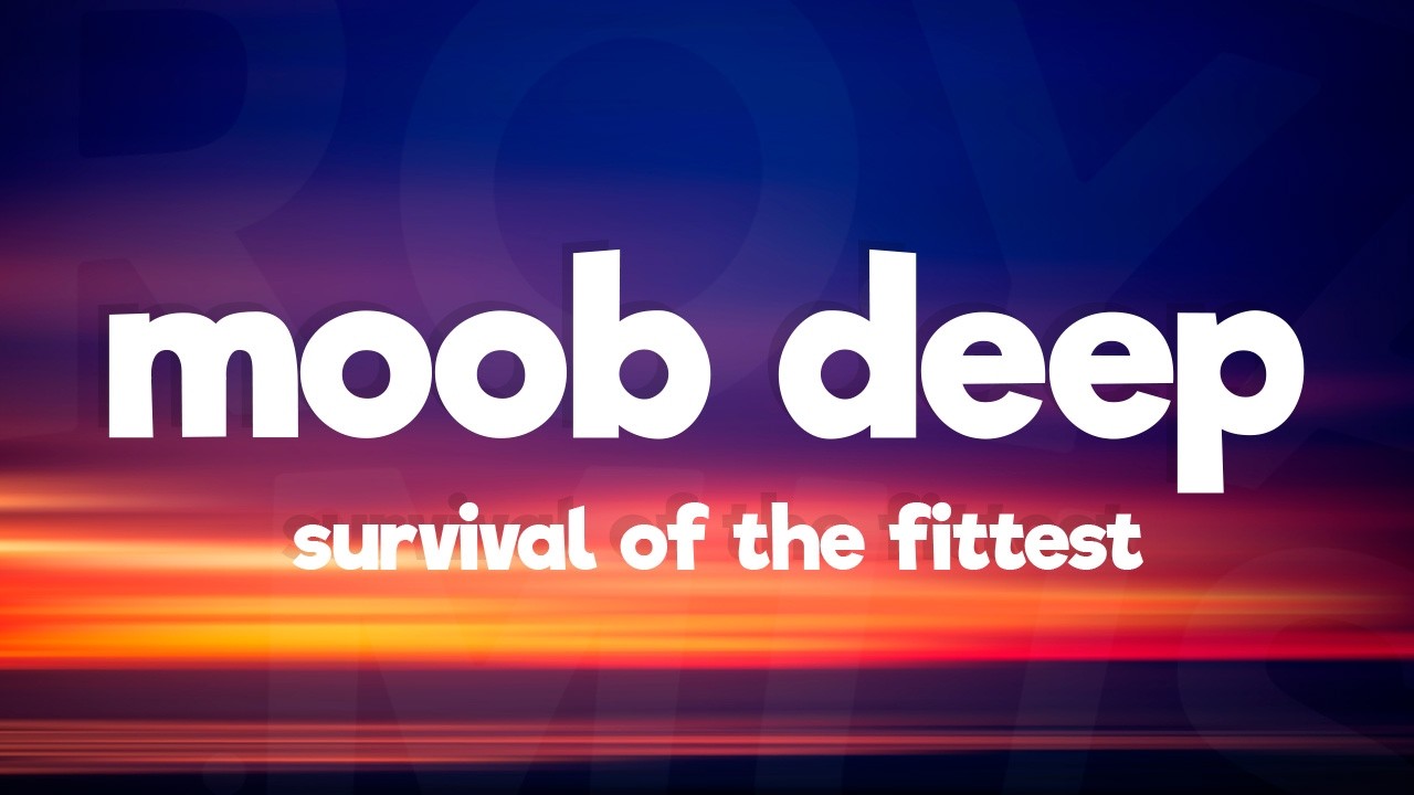 Mobb Deep - Survival of the Fittest (Lyrics)
