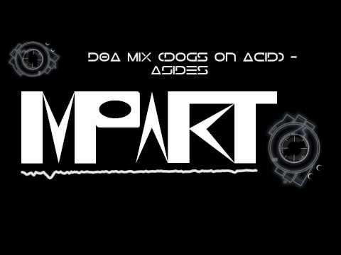 Dogs on Acid mix Aside [Epic DnB Mix , oldschool] -ImpaktDubstep 2013