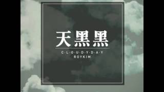 [HQ] [AUDIO] Roy Kim – Cloudy Day (天黑黑) (Japanese Ver.)