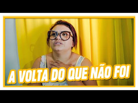 A VOLTA DO QUE NÃO FOI!