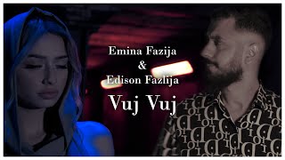 Emina & Edison Fazlija - Vuj Vuj