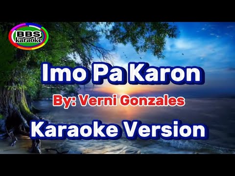 Imo Pa Karon/Verni Gonzales/Karaoke Version