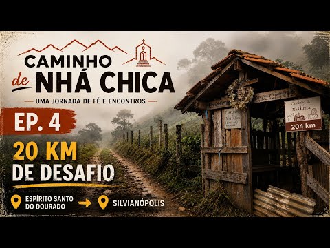 CAMINHO DE NHÁ CHICA | EP. 4 | Espírito Santo do Dourado → Silvianópolis | 20 km de  Belas Paisagens