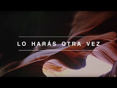 Lo Harás Otra Vez (Do It Again) | Spanish | Video Oficial Con Letras | Elevation Worship