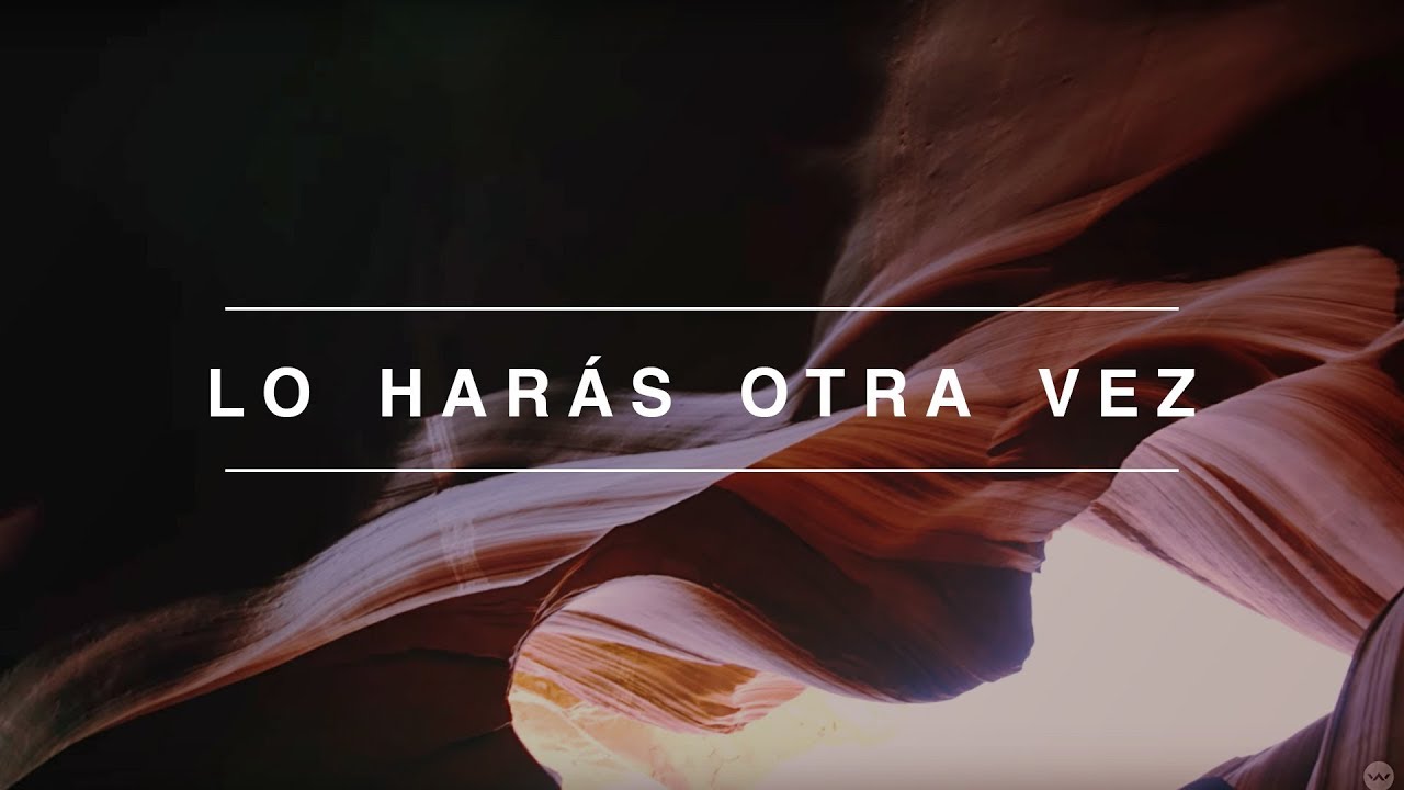 Lo Harás Otra Vez (Do It Again) | Spanish | Video Oficial Con Letras | Elevation Worship